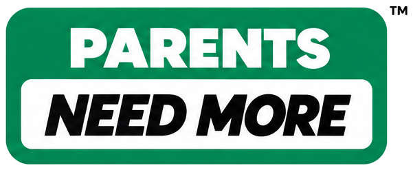 Parents Need More